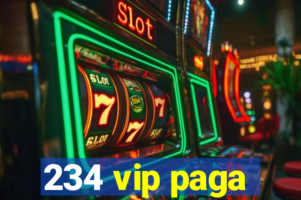 234 vip paga